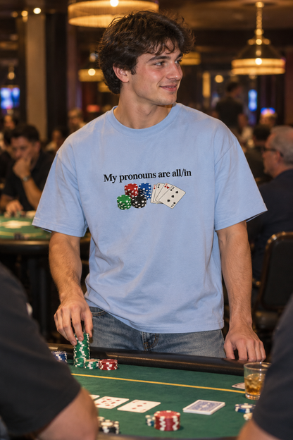 My Pronouns Are All/In Tee