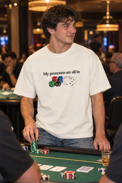 My Pronouns Are All/In Tee