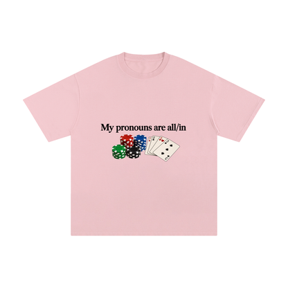 My Pronouns Are All/In Tee