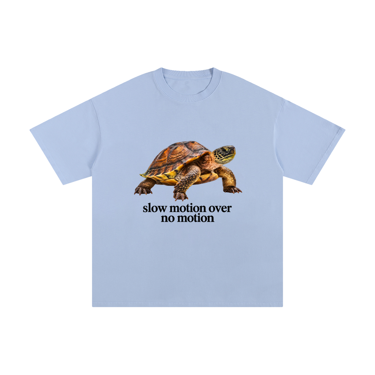Slow Motion Over No Motion – Unisex Pure Cotton Graphic T-Shirt