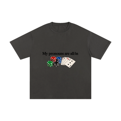 My Pronouns Are All/In Tee