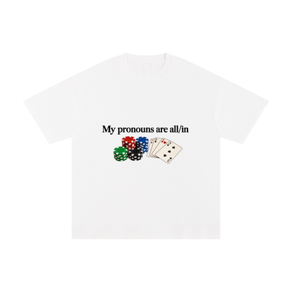 My Pronouns Are All/In Tee