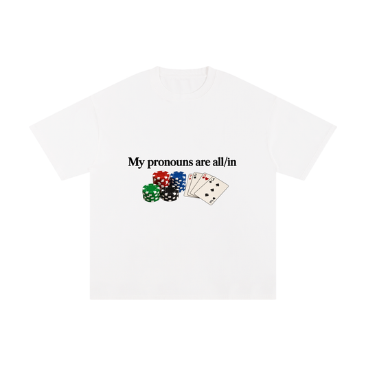 My Pronouns Are All/In – Unisex Pure Cotton Graphic T-Shirt