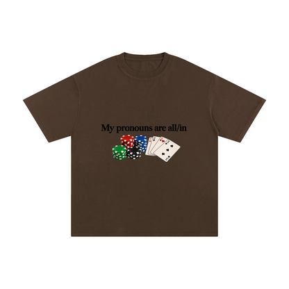 My Pronouns Are All/In Tee