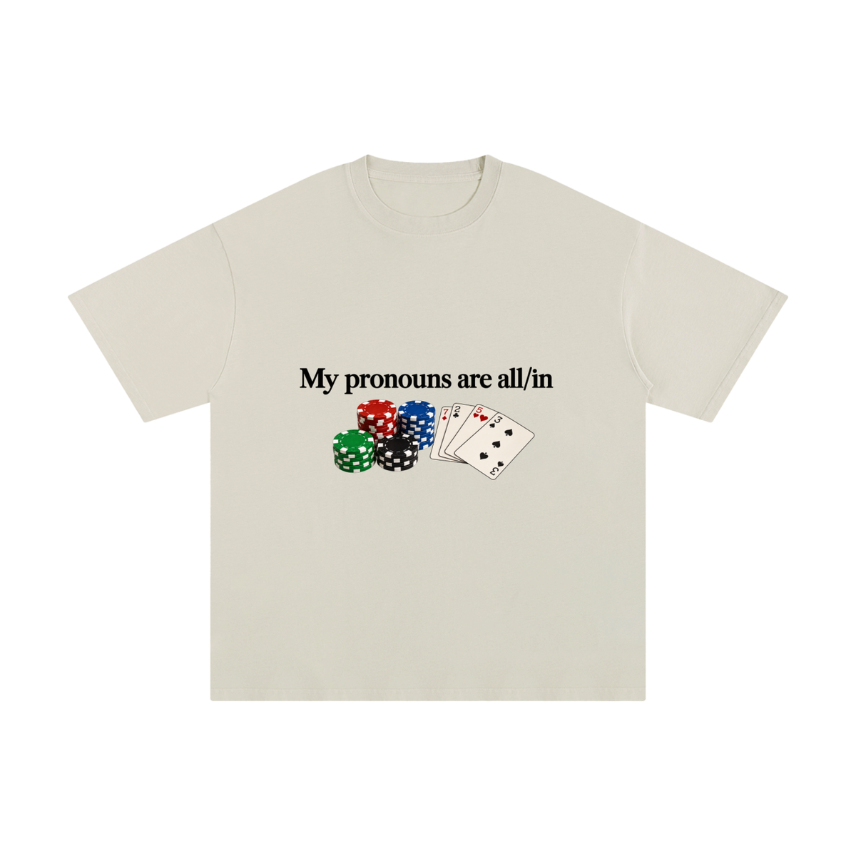 My Pronouns Are All/In Tee