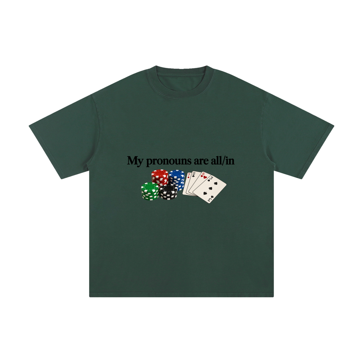 My Pronouns Are All/In Tee